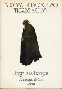 La Rosa De Paracelso Tigre Azules By Jorge Luis Borges